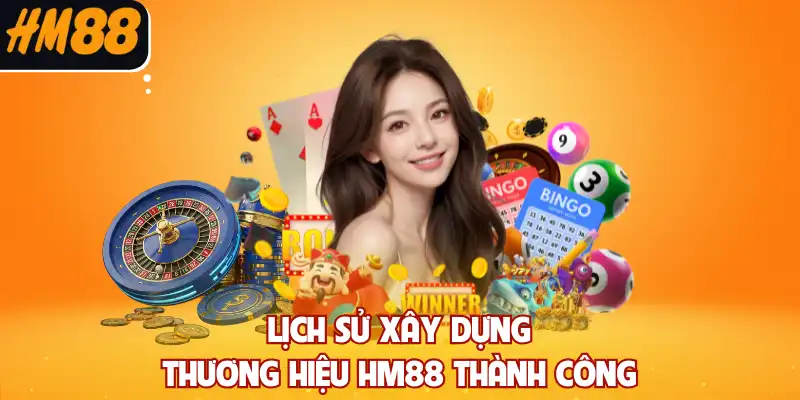 Lịch sử xây dựng thương hiệu HM88 thành công